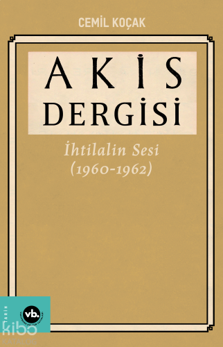 Akis Dergisi İhtilalin Sesi (1960-1962) 4.Cilt | benlikitap.com