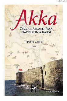 Akka; Cezzar Ahmed Paşa Napolyon'a Karşı | benlikitap.com