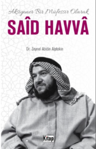 Aksiyoner Bir Müfessir Said Havva | benlikitap.com