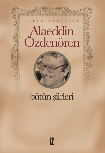 Alaeddin Özdenören; Bütün Şiirleri | benlikitap.com