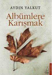 Albümlere Karışmak | benlikitap.com