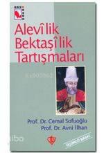 Alevilik Bektaşilik Tartışmaları | benlikitap.com