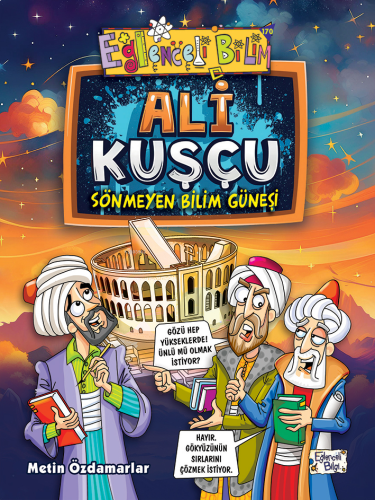 Ali Kuşçu - Sönmeyen Bilim Güneşi | benlikitap.com