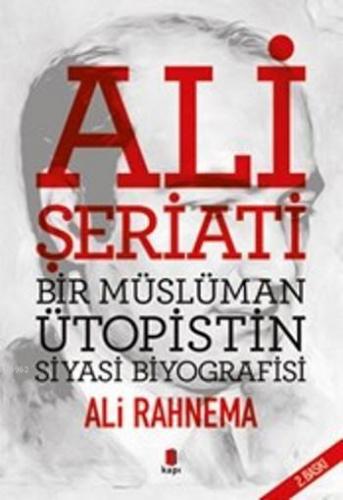 Ali Şeriati Bir Müslüman Ütopistin Siyasi Biyografisi | benlikitap.com