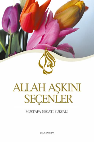 Allah Aşkını Seçenler | benlikitap.com