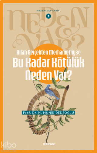 Allah Gerçekten Merhametliyse Bu Kadar Kötülük Neden Var?;Neden Var Se