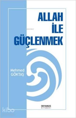 Allah ile Güçlenmek | benlikitap.com