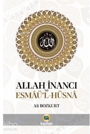 Allah İnancı ve Esmaü - l Hüsna | benlikitap.com