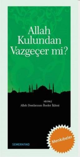 Allah Kulundan Vazgeçer mi? | benlikitap.com