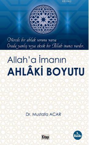 Allah'a İmanın Ahlaki Boyutu | benlikitap.com