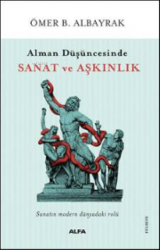 Alman Düşüncesinde Sanat Ve Aşkınlık | benlikitap.com