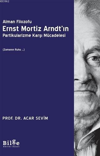 Alman Filozofu Ernst Mortiz Arndt'ın Partikularizme Karşı Mücadelesi |