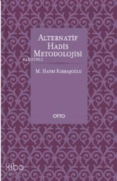 Alternatif Hadis Metodolojisi | benlikitap.com