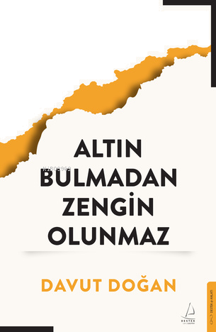 Altın Bulmadan Zengin Olunmaz | benlikitap.com