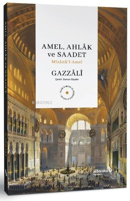 Amel, Ahlak ve Saadet: Mizanu¨'l-Amel | benlikitap.com