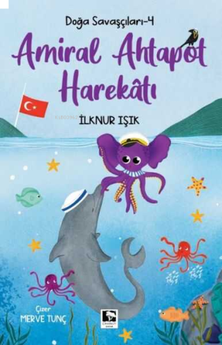 Amiral Ahtapot Harekatı;Doğa Savaşçıları - 4 | benlikitap.com