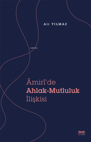 Âmirî'de Ahlak-Mutluluk İlişkisi | benlikitap.com