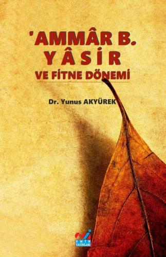 Ammâr B. Yâsir ve Fitne Dönemi | benlikitap.com