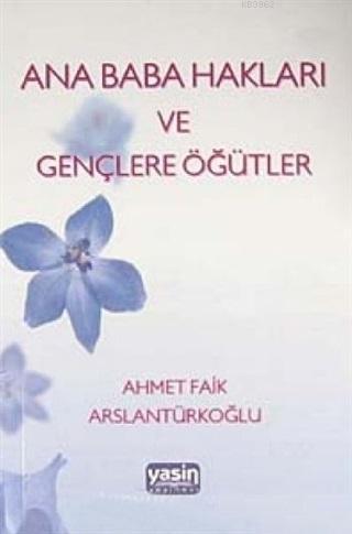 Ana Baba Hakları ve Gençlere Öğütler | benlikitap.com