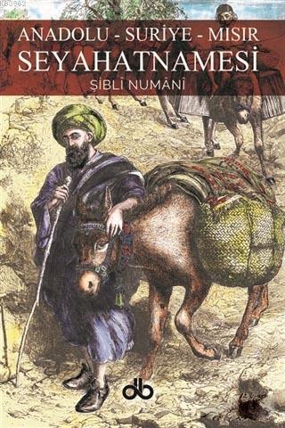 Anadolu - Suriye - Mısır Seyahatnamesi | benlikitap.com