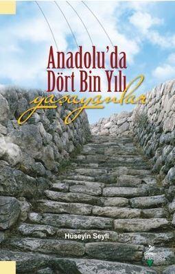 Anadolu'da Dört Bin Yılı Yaşayanlar | benlikitap.com