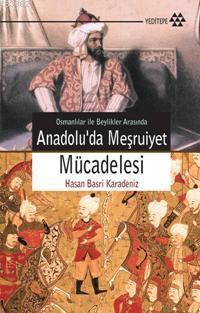 Anadolu'da Meşruiyet Mücadelesi | benlikitap.com