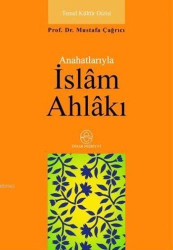 Anahatlarıyla İslâm Ahlâkı | benlikitap.com