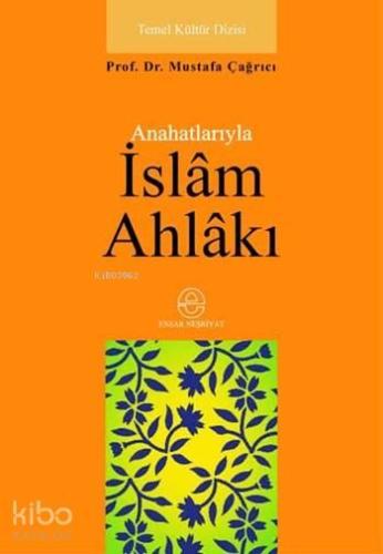 Anahatlarıyla İslâm Ahlâkı | benlikitap.com