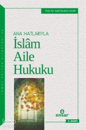 Anahatlarıyla İslam Aile Hukuku | benlikitap.com