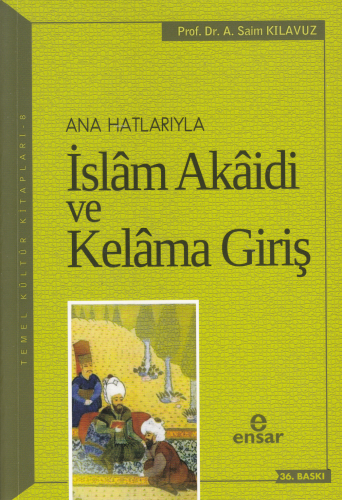 Anahatlarıyla İslam Akaidi ve Kelam'a Giriş | benlikitap.com