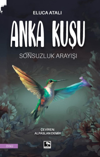 Anka Kuşu - Sonsuzluk Arayışı | benlikitap.com