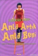 Anla Artık Anla Beni | benlikitap.com