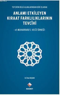 Anlamı Etkileyen Kıraat Farklılıklarının Tevcihi | benlikitap.com