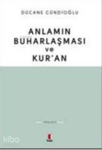 Anlamın Buharlaşması ve Kur'an | benlikitap.com