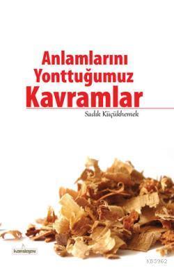 Anlamlarını Yonttuğumuz Kavramlar | benlikitap.com