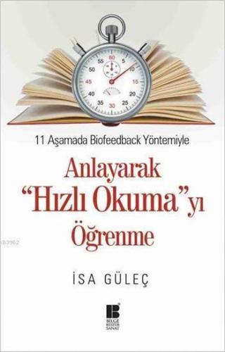 Anlayarak "Hızlı Okuma"yı Öğrenme; 11 Aşamada Biofeedback Yöntemiyle |