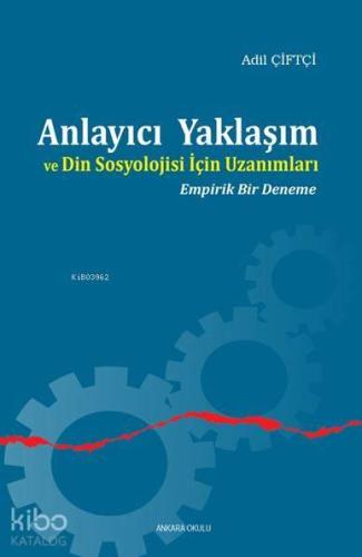 Anlayıcı Yaklaşım ve Din Sosyolojisi İçin Uzanımları | benlikitap.com