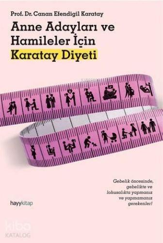 Anne Adayları ve Hamileler İçin Karatay Diyeti | benlikitap.com