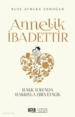 Annelik İbadettir | benlikitap.com