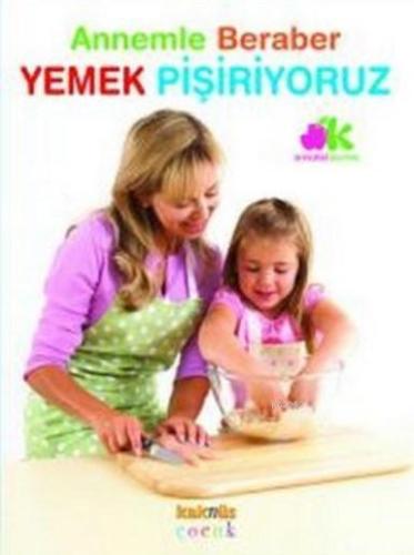 Annemle Beraber Yemek Pişiriyoruz | benlikitap.com