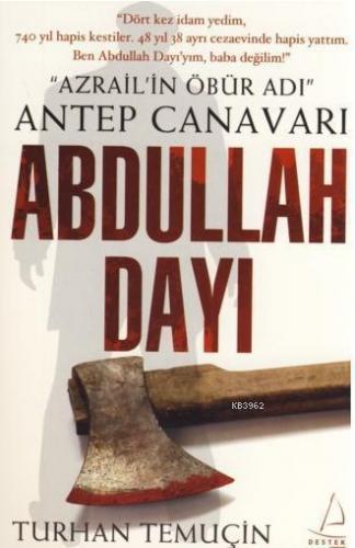 Antep Canavarı Abdullah Dayı; "Azrail'in Öbür Adı" | benlikitap.com