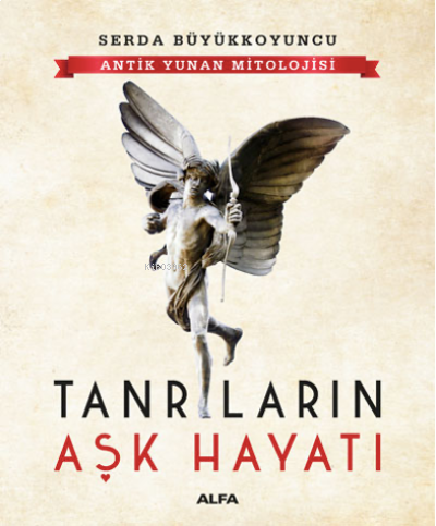 Antik Yunan Mitolojisi Tanrıların Aşk Hayatı | benlikitap.com