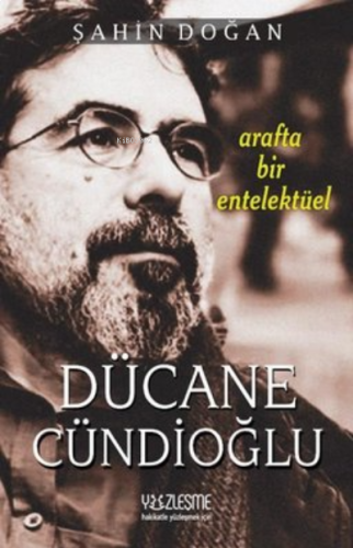 Arafta Bir Entelektüel - Dücane Cündioğlu | benlikitap.com