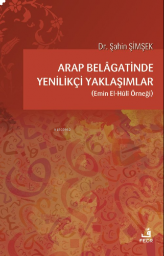 Arap Belâgatinde Yenilikçi Yaklaşımlar | benlikitap.com