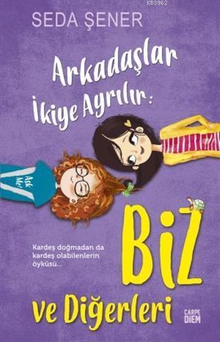 Arkadaşlar İkiye Ayrılır: Biz ve Diğerleri | benlikitap.com