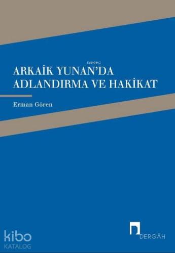 Arkaik Yunan'da Adlandırma ve Hakikat | benlikitap.com