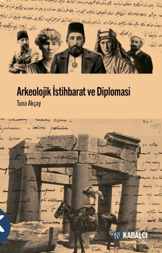 Arkeolojik İstihbarat ve Diplomasi | benlikitap.com