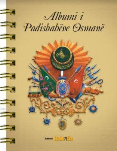 Arnavutça - Osmanlı Padişahları Albümü | benlikitap.com