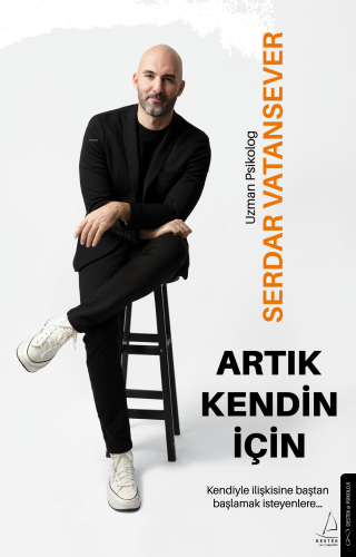 Artık Kendin İçin;Kendisiyle İlişkisine Baştan Başlamak İsteyenlere...