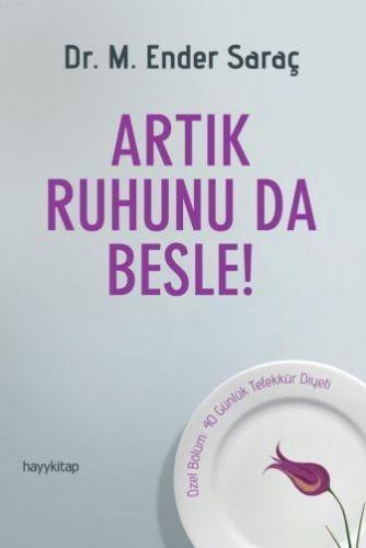 Artık Ruhunu da Besle! | benlikitap.com